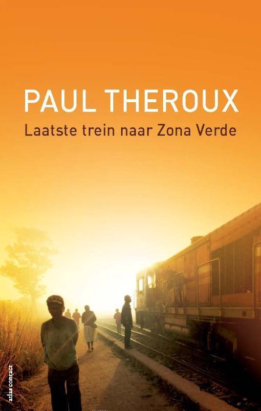 Laatste trein naar Zona Verde - Paul Theroux