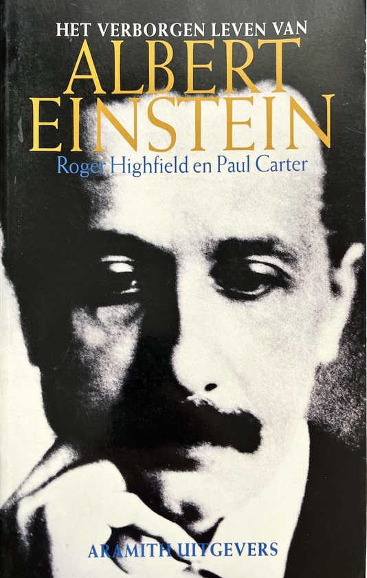 Het verborgen leven van Albert Einstein - Roger Highfield, Paul Carter