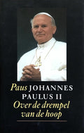 Over de drempel van de hoop - Johannes Paulus II, Vittorio Messori