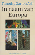 In naam van Europa - Timothy Garton Ash