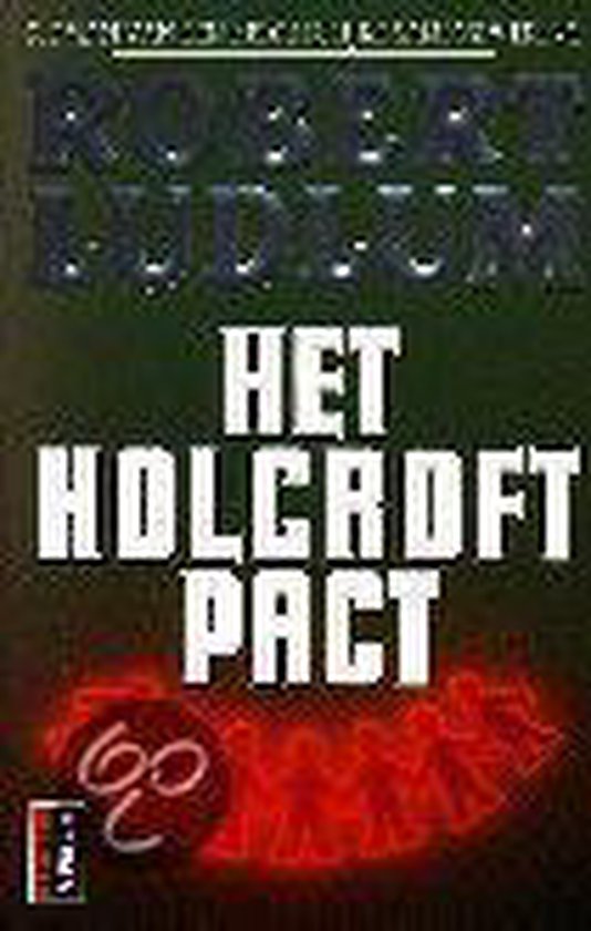 Het Holcroft pact | Robert Ludlum - Robert Ludlum, P.J.M. Boezeman - Droog