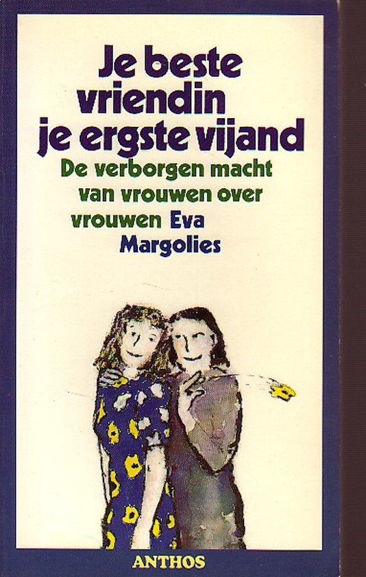 Je beste vriendin je ergste vyand - Eva Margolies
