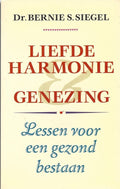 Liefde harmonie & genezing - Lessen voor een gezond bestaan - Bernie S. Siegel