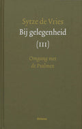 Bij gelegenheid Deel 3: omgang met de Psalmen - S. de Vries, Sybe Alexander de Vries