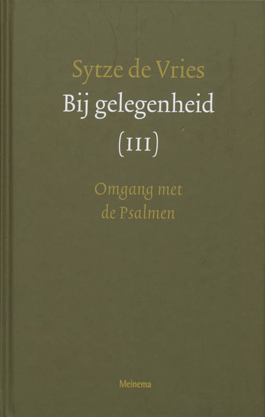 Bij gelegenheid Deel 3: omgang met de Psalmen - S. de Vries, Sybe Alexander de Vries