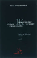 Ethisch Individualisme versus Kommunikatief Handelen 1 Kritiek op Habermas' theorie - M. Mosmuller - Crull