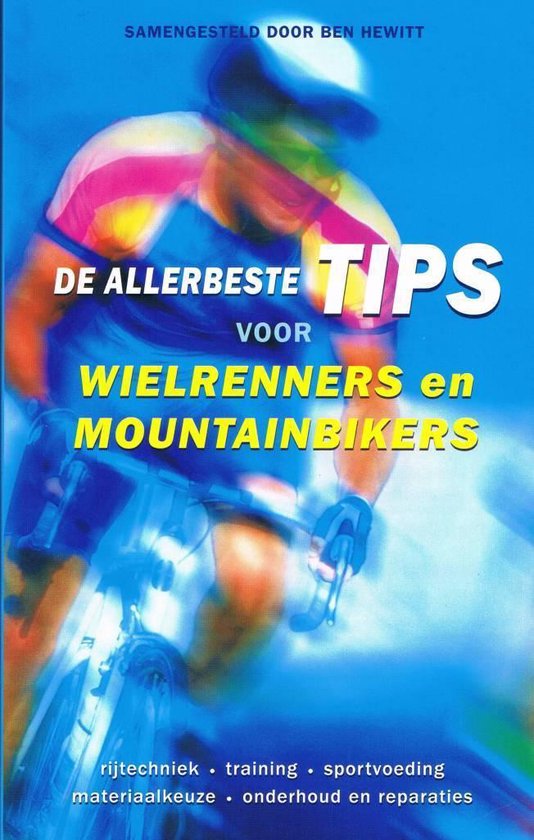 De allerbeste Tips voor wielrenners en mountainbikers - Ben Hewitt