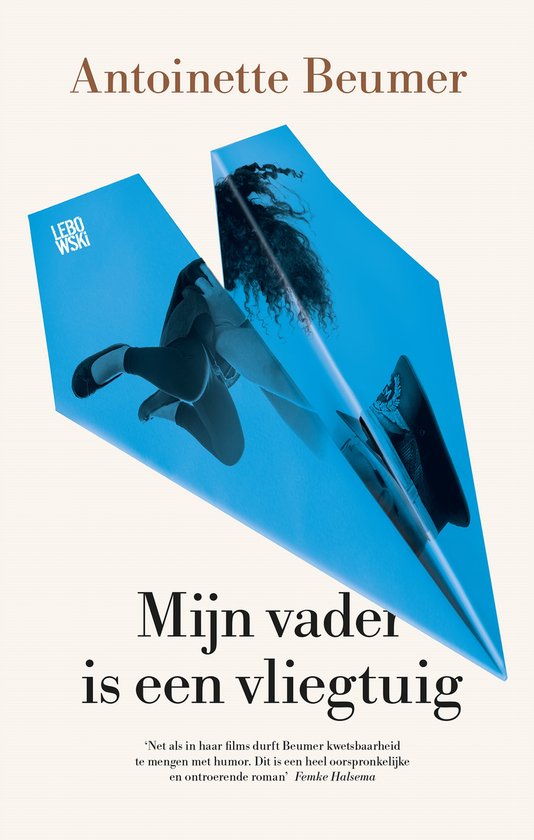 Mijn vader is een vliegtuig - Antoinette Beumer