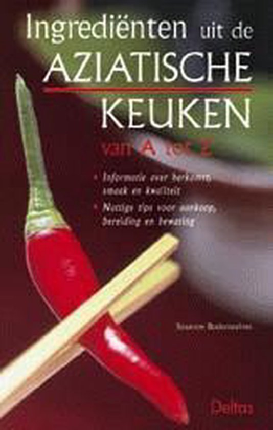 Ingrediënten uit de aziatische keuken van a tot z - Susanne Bodensteiner