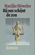Bij ons schijnt de zon - Marĳke Höweler