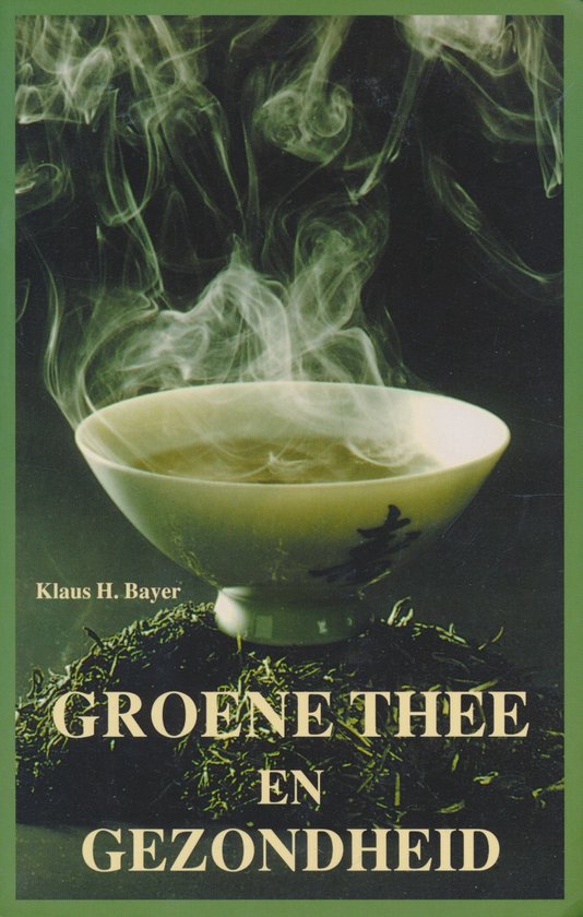 Groene thee en gezondheid - Klaus Bayer