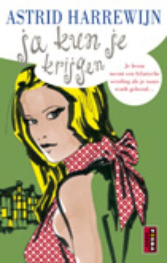 Ja kun je krijgen - Astrid Harrewijn