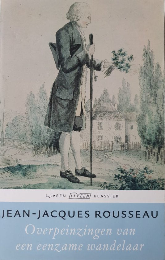 Overpeinzingen Van Een Eenzame Wandelaar - Jean - Jacques Rousseau