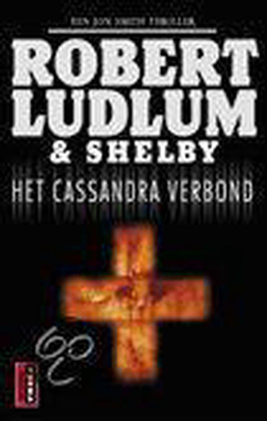 Het Cassandra Verbond - Robert Ludlum, Philip Shelby