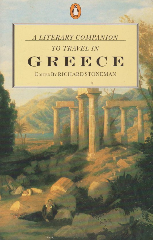 A literary companion to travel in Greece - Edited by Richard Stoneman