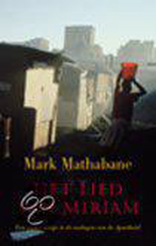 Het lied van Miriam - Mark Mathabane