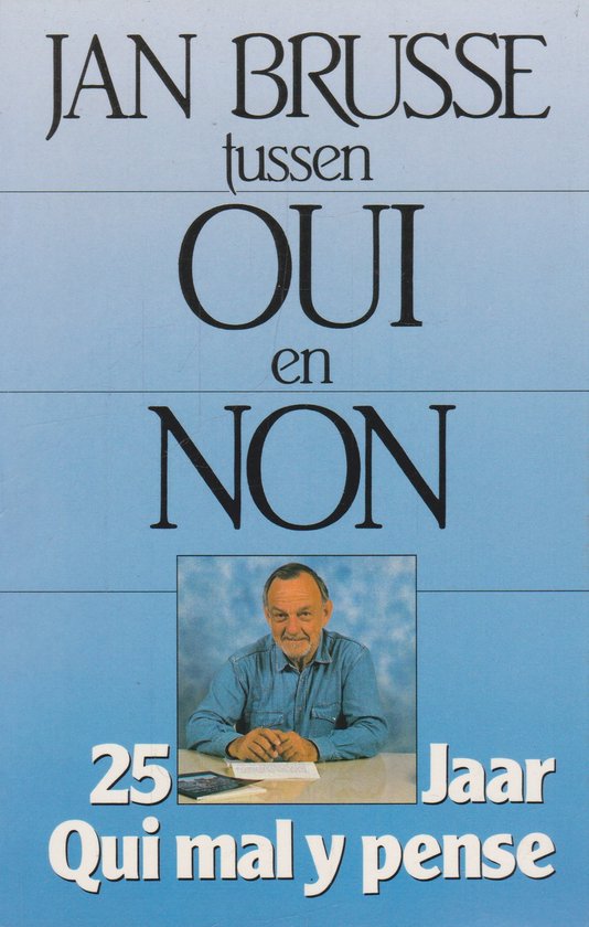 Tussen oui en non. 25 jaar qui mal - Jan Brusse