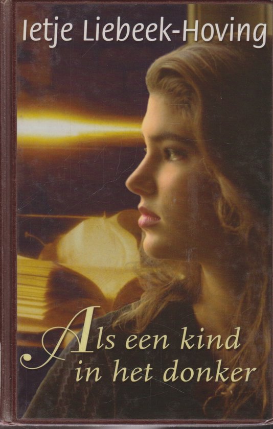 Als Een Kind In Het Donker - Ietje Liebeek - Hoving
