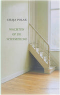 Wachten Op De Schemering - Chaja Polak