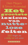 Het Grootste Lexicon Van Nutteloze Feiten - H. Meijers, S. Rozendaal