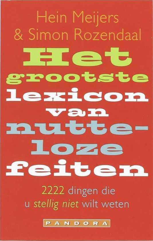 Het Grootste Lexicon Van Nutteloze Feiten - H. Meijers, S. Rozendaal