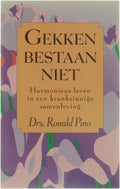 GEKKEN BESTAAN NIET - Drs. Ronald Pino