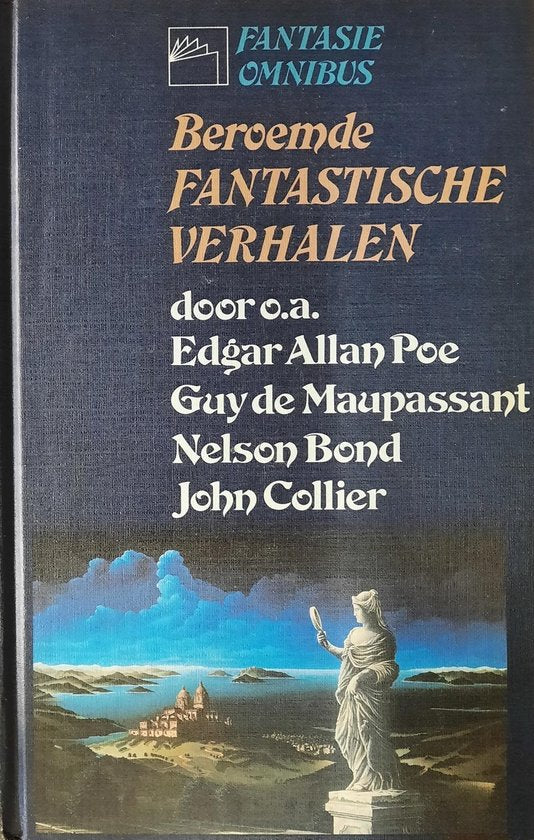 Beroemde fantastische verhalen - Guy de Maupassant, Edgar Allan Poe E.A.