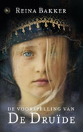 De voorspelling van de druïde - Reina Bakker