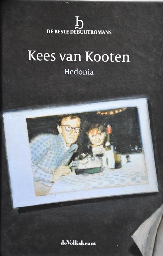 , Hedonia - reeks: De Beste Debuutromans (speciale editie De Volkskrant, 2011) - hardcover met leeslint - Kees van Kooten