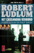 Het Cassandra Verbond - Robert Ludlum, Philip Shelby