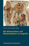 Mit Wustenvatern Und Wustenmuttern Im Gesprach - Gunther Schulz