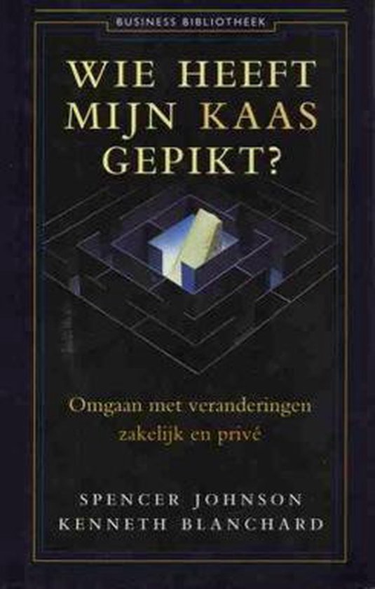 Wie Heeft Mijn Kaas Gepikt - Spencer Johnson, Kenneth Blanchard