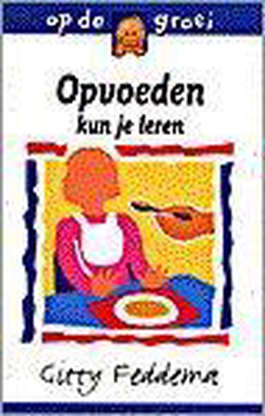 Opvoeden Kun Je Leren - Feddema