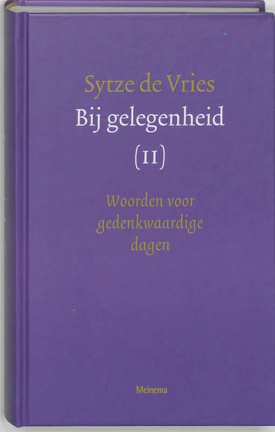 Bij gelegenheid Deel 2: woorden voor gedenkwaardige dagen - S. Vries
