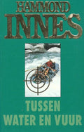Tussen water en vuur - Hammond Innes