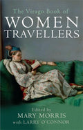 Virago Book Of Women Travellers - Mary Morris