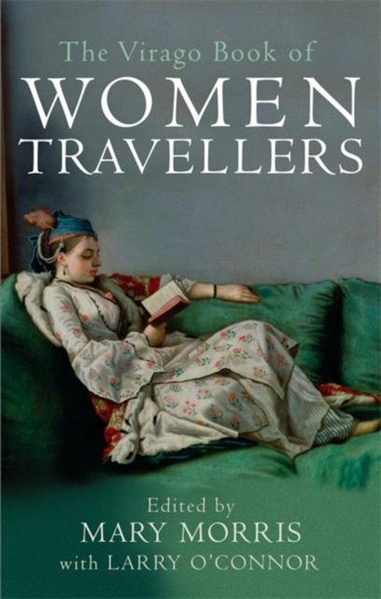 Virago Book Of Women Travellers - Mary Morris