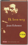 Ik ben weg - J. Echenoz