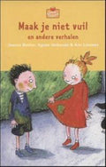 Maak je niet vuil en andere verhalen - J. Bakker, A. Verboven