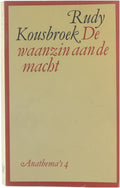 De waanzin aan de macht - Rudy Kousbroek
