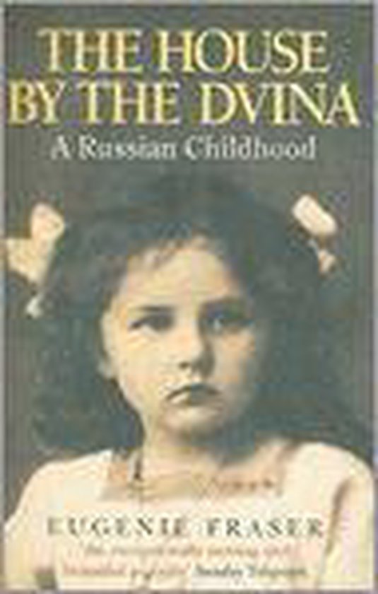 The House by the Dvina - Eugenie Fraser