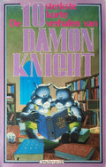 De 10 sterkste korte verhalen van Damon Knight - D. Knight