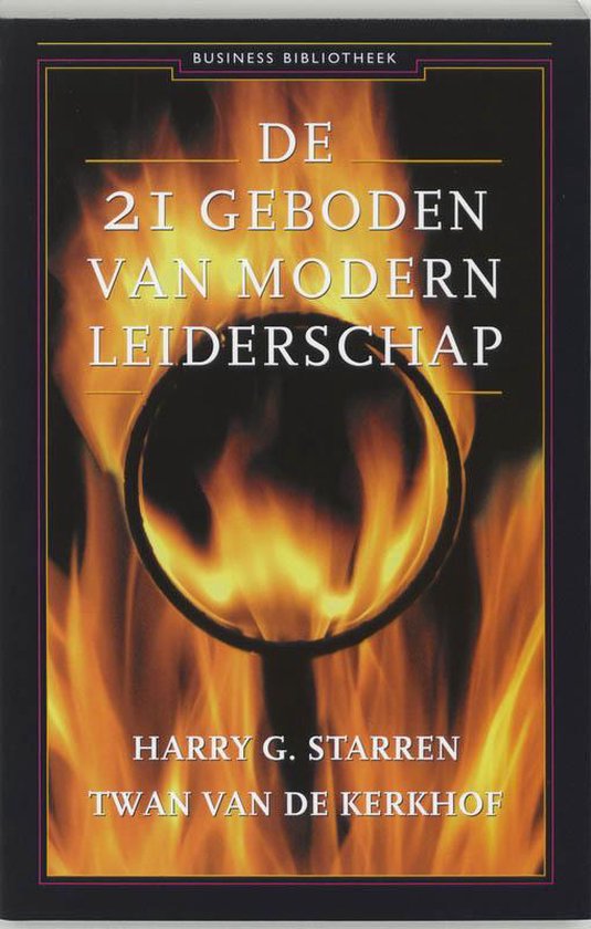 De 21 geboden van modern leiderschap - Twan van de Kerkhof, Harry G. Starren