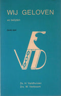 Wij geloven en belijden - derde deel - H. Veldhuizen, W. Verboom