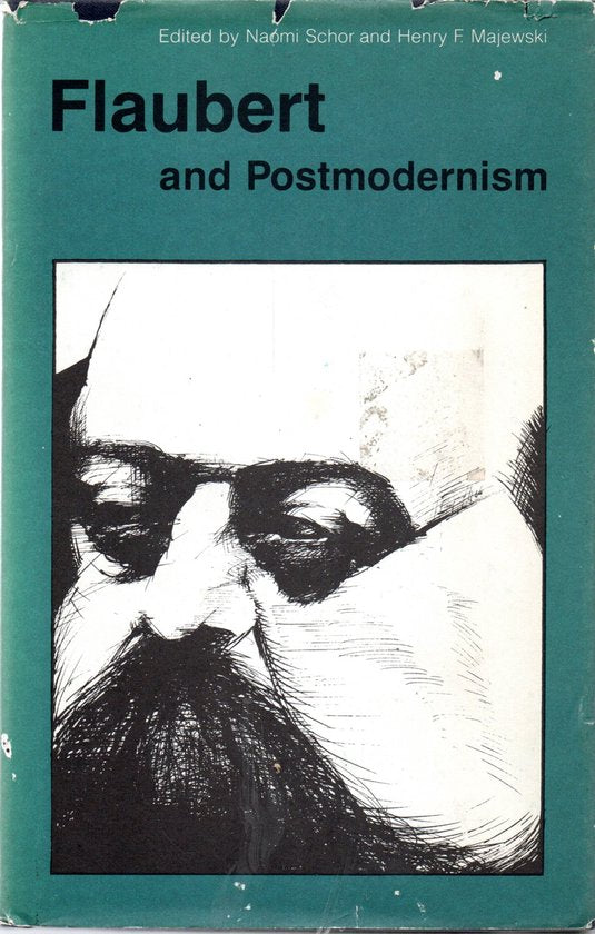 Flaubert and Postmodernism - Naomi Schor & Henry F. Majewski, eds