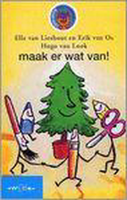 Maak er wat van! - Van E. Os