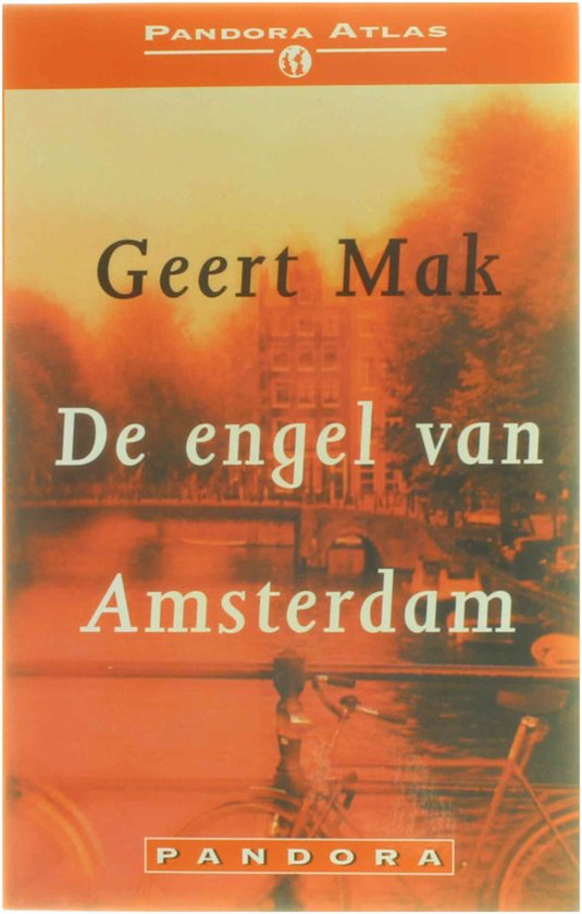 De Engel Van Amsterdam - Geert Mak