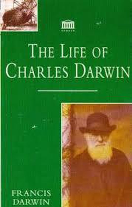 The Life of Charles Darwin - Francis Darwin
