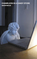 Chameleon in a Candy Store - Anonymous Anonymous