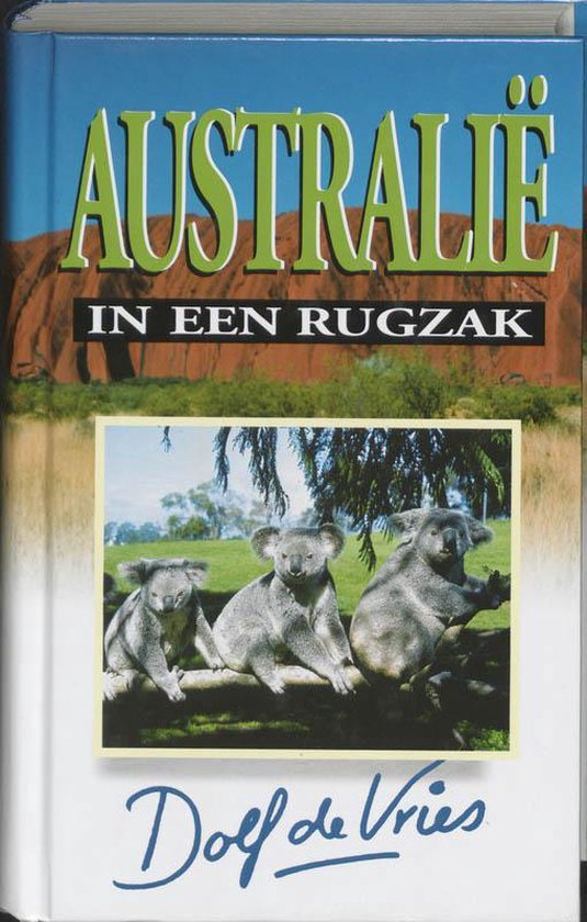 Australie In Een Rugzak - Dolf de Vries